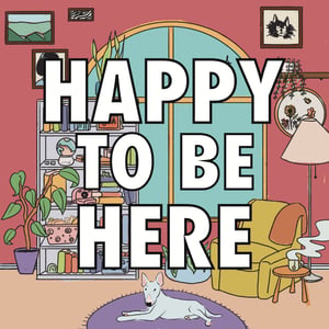 Happy To Be Here