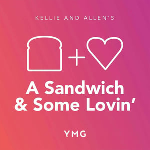 A Sandwich and Some Lovin’