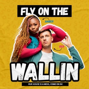Fly on the Wallin with Amber and Ben