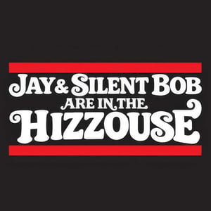 Jay & Silent Bob Are In The Hizzouse