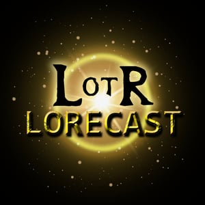 Lord of the Rings Lorecast - J.R.R. Tolkien's World & Writings Explained