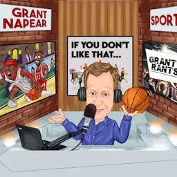 IF YOU DON'T LIKE THAT WITH GRANT NAPEAR