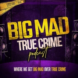 Big Mad True Crime