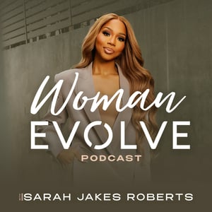 Woman Evolve with Sarah Jakes Roberts