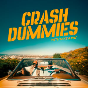 Crash Dummies Podcast with Pat and Mike