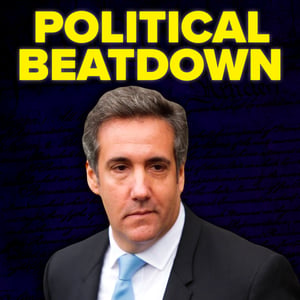 Political Beatdown with Michael Cohen