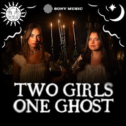 Two Girls One Ghost