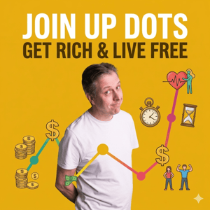 JOIN UP DOTS - GET RICH & LIVE FREE (Business Coaching With A Touch Of Life Coaching Too)