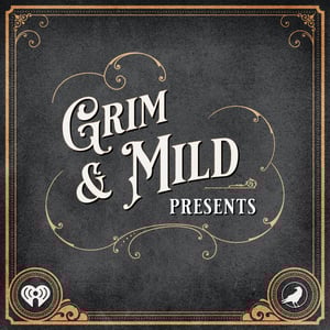 Grim & Mild Presents